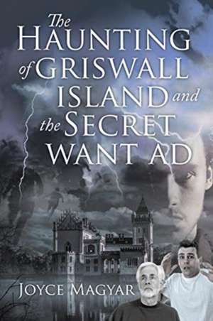 The Haunting of Griswall Island and The Secret Want Ad de Joyce Magyar