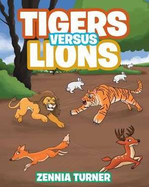 Tigers Versus Lions de Zennia Turner