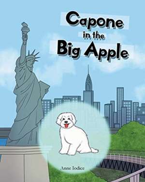 Capone in the Big Apple de Anne Iodice