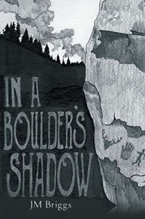 In a Boulder's Shadow de James Mandeville (Jm) Briggs