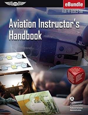 Aviation Instructor's Handbook (2025) de Federal Aviation Administration (Faa)