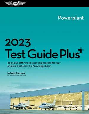 2023 Powerplant Mechanic Test Guide Plus: Book Plus Software to Study and Prepare for Your Aviation Mechanic FAA Knowledge Exam de Asa Test Prep Board