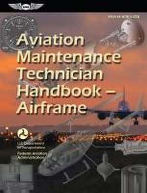 Aviation Maintenance Technician Handbook--Airframe (2024) de Federal Aviation Administration (Faa)