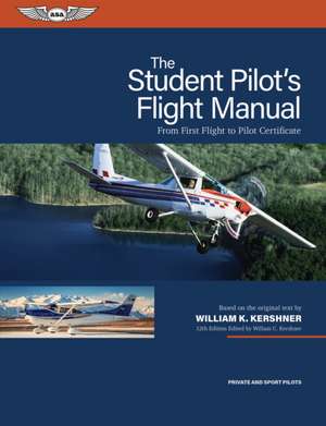 The Student Pilot's Flight Manual de William K. Kershner