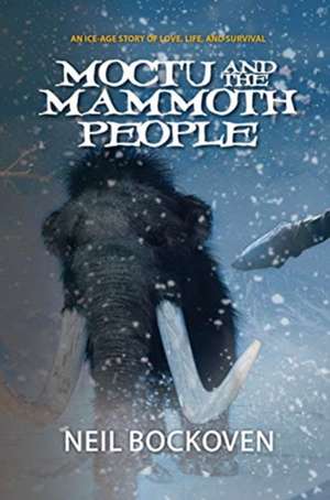 Moctu and the Mammoth People de Neil Bockoven