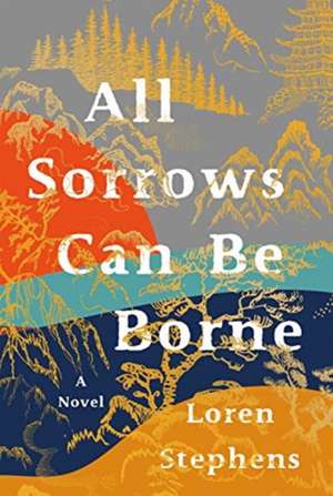 All Sorrows Can Be Borne de Loren Stephens