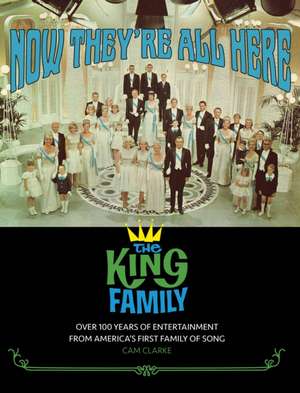 Now They're All Here: The King Family de Cam Clarke