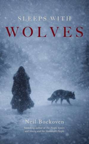 Sleeps with Wolves de Neil Bockoven