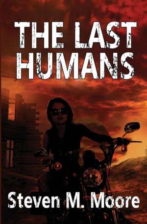 The Last Humans de Steven M. Moore