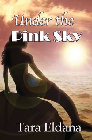 Under the Pink Sky de Tara Eldana