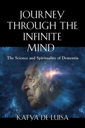 JOURNEY THROUGH THE INFINITE MIND de Katya de Luisa