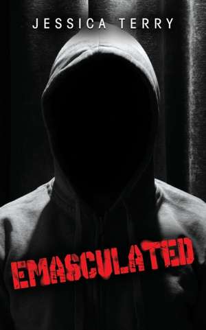 Emasculated de Jessica Terry