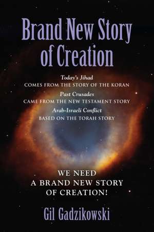 BRAND NEW STORY OF CREATION de Gil Gadzikowski