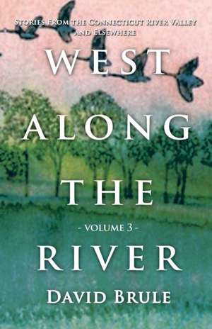 WEST ALONG THE RIVER 3 de David Brule