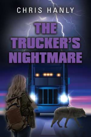 The Trucker's Nightmare de Chris Hanly