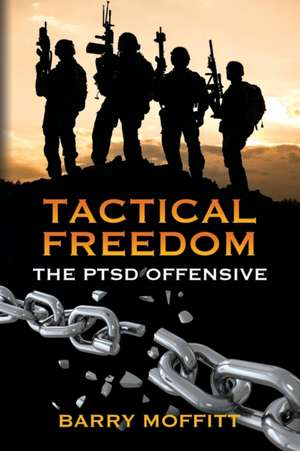 TACTICAL FREEDOM de Barry Moffitt