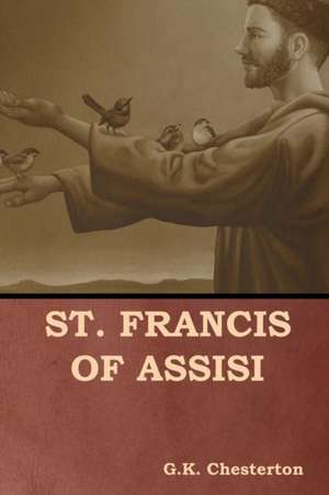 St. Francis of Assisi de G. K. Chesterton