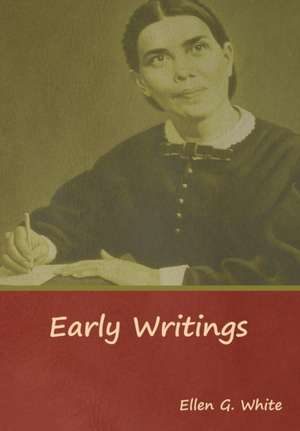 Early Writings de Ellen G. White