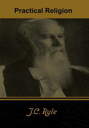 Practical Religion de J. C. Ryle