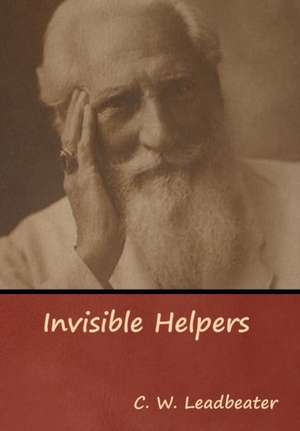 Invisible Helpers de C W Leadbeater