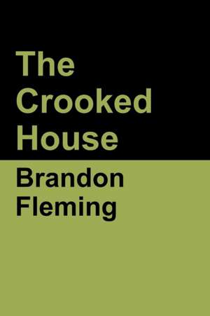 The Crooked House de Brandon Fleming