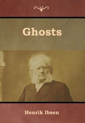 Ghosts de Henrik Ibsen