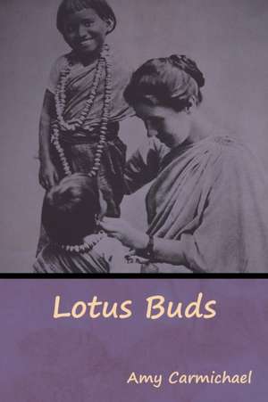 Lotus Buds de Amy Carmichael