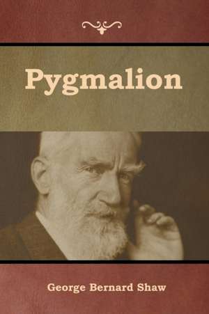 Pygmalion de George Bernard Shaw