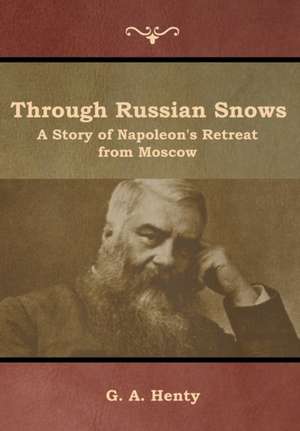 Through Russian Snows de G. A. Henty