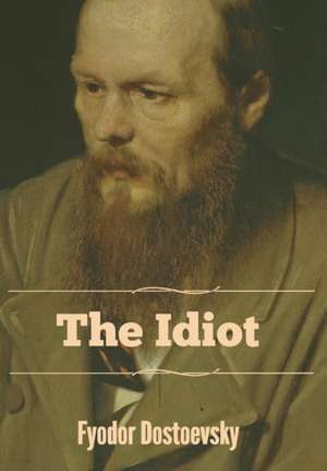 The Idiot de Fyodor Dostoevsky