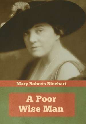 A Poor Wise Man de Mary Roberts Rinehart