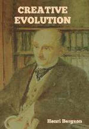 Creative Evolution de Henri Bergson