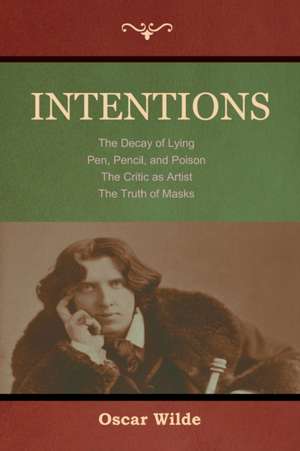 Wilde, O: Intentions
