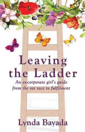 Leaving the Ladder de Lynda Bayada