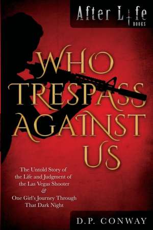 Who Trespass Against Us de D. P. Conway