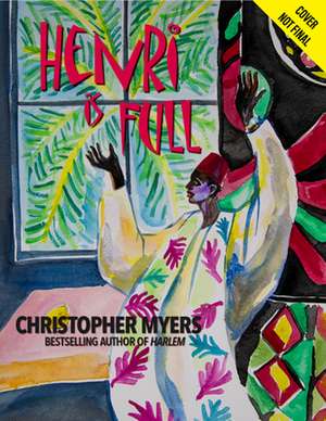 Henri Is Full de Christopher Myers