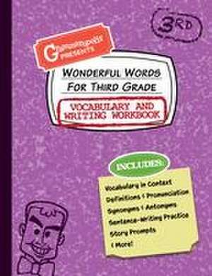 Wonderful Words for Third Grade Vocabulary and Writing Workbook de Grammaropolis