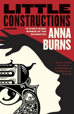 Little Constructions de Anna Burns