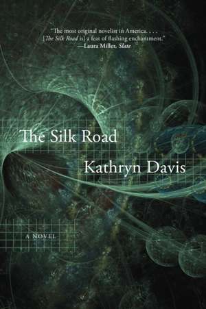 The Silk Road de Kathryn Davis