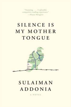 Silence Is My Mother Tongue de Sulaiman Addonia