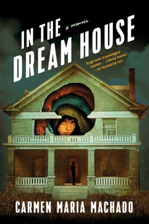 In the Dream House de Carmen Maria Machado