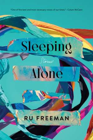 Sleeping Alone: Stories de Ru Freeman