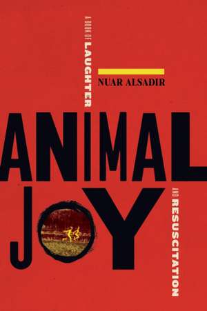 Animal Joy de Nuar Alsadir