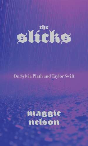 Slicks de Maggie Nelson