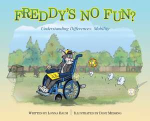 Freddy's No Fun?: Understanding Differences: Mobility de Lonna Baum