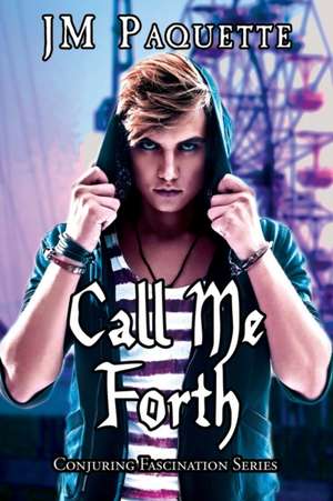 Call Me Forth de Jm Paquette