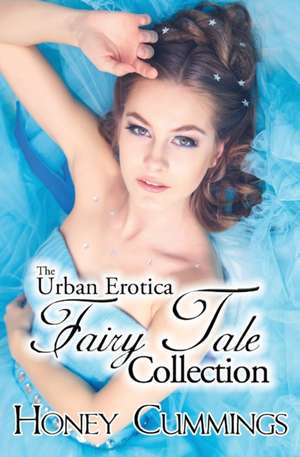 The Urban Erotica Fairy Tale Collection de Honey Cummings