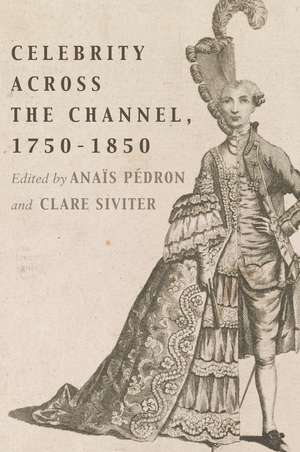 Celebrity Across the Channel, 1750–1850 de Anaïs Pédron