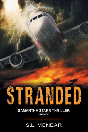 Stranded (A Samantha Starr Thriller, Book 4) de S. L. Menear