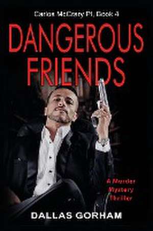 Dangerous Friends de Dallas Gorham